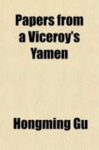 Produktbild: Papers from a Viceroy's Yamen; A Chinese Plea for the Cause of Good Government and True Civilization in China