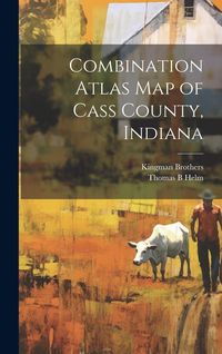 Produktbild: Combination Atlas map of Cass County, Indiana
