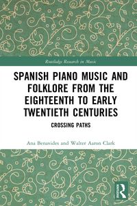 Produktbild: Spanish Piano Music and Folklore from the Eighteenth to Early Twentieth Centuries