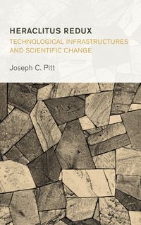 Produktbild: Heraclitus Redux: Technological Infrastructures and Scientific Change