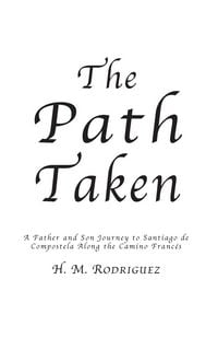 Produktbild: The Path Taken - A Father and Sons Journey to Santiago de Compostella