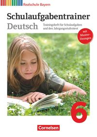 Deutschbuch 6. Jahrgangsstufe Schulaufgabentrainer. Realschule Bayern Gertraud Bildl