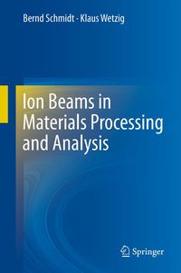 Bild vom Artikel Ion Beams in Materials Processing and Analysis vom Autor Bernd Schmidt