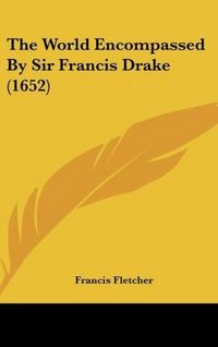 Produktbild: Fletcher, F: World Encompassed By Sir Francis Drake (1652)