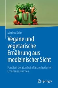 Produktbild: Vegane und vegetarische Ern&auml;hrung aus medizinischer Sicht