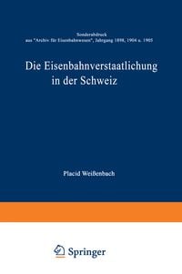 Produktbild: Die Eisenbahnverstaatlichung in der Schweiz