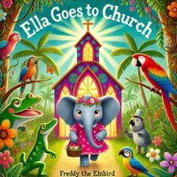 Produktbild: Ella Goes to Church (Ella the Elephant, #7)