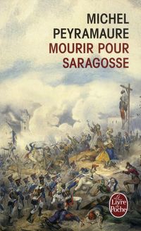 Bild vom Artikel Mourir Pour Saragosse vom Autor M. Peyramaure