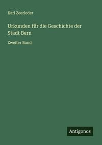 Produktbild: Urkunden f&uuml;r die Geschichte der Stadt Bern