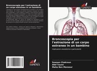 Produktbild: Broncoscopia per l'estrazione di un corpo estraneo in un bambino