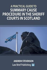 Produktbild: A Practical Guide to Summary Cause Procedure in the Sheriff Courts in Scotland