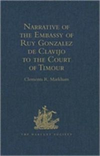 Produktbild: Markham, S: Narrative of the Embassy of Ruy Gonzalez de Clav
