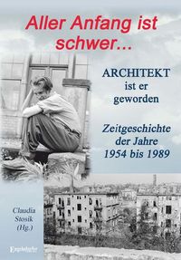 Produktbild: Aller Anfang ist schwer ... Architekt ist er geworden