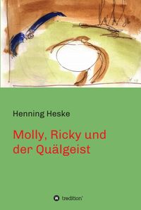 Produktbild: Molly, Ricky und der Qu&auml;lgeist