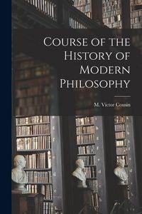 Produktbild: Course of the History of Modern Philosophy