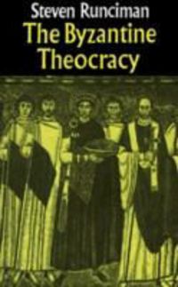 Bild vom Artikel Steven Runciman, R: The Byzantine Theocracy vom Autor Steven Runciman