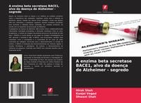 Produktbild: A enzima beta secretase BACE1, alvo da doen&ccedil;a de Alzheimer - segredo