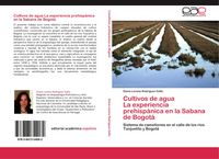 Produktbild: Cultivos de agua La experiencia prehisp&aacute;nica en la Sabana de Bogot&aacute;
