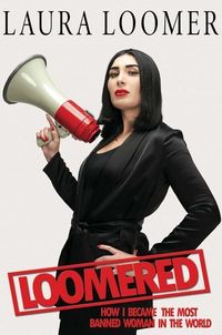 Produktbild: Loomered: How I Became the Most Banned Woman in the World