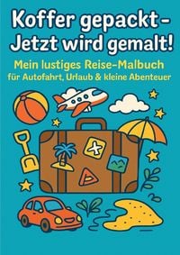 Produktbild: Reise-Ausmalbuch f&uuml;r Kinder &ndash; Malspa&szlig; unterwegs