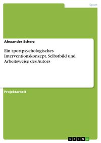 Produktbild: Ein sportpsychologisches Interventionskonzept. Selbstbild und Arbeitsweise des Autors