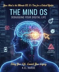 Produktbild: The Mind OS: Debugging Your Digital Life