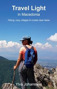 Produktbild: Travel Light in Macedonia - Hiking, cozy villages & crystal clear lakes