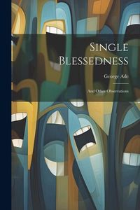 Produktbild: Single Blessedness: And Other Observations
