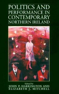 Produktbild: Politics and Performance in Contemporary Northern Ireland