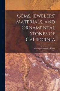 Produktbild: Gems, Jewelers' Materials, and Ornamental Stones of California
