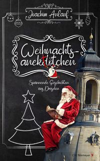 Weihnachtsanektötchen – Spannende Geschichten aus Dresden
