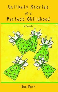Produktbild: Unlikely Stories of a Perfect Childhood