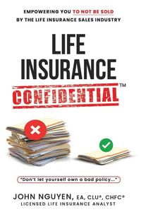 Produktbild: Life Insurance Confidential - Don't Let Yourself Own A Bad Policy