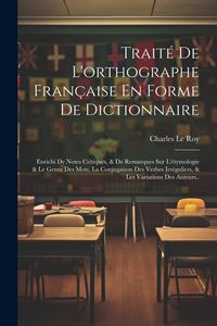 Produktbild: Trait&eacute; De L'orthographe Fran&ccedil;aise En Forme De Dictionnaire