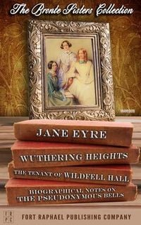 Produktbild: The Bront&euml; Sisters Collection - Jane Eyre - Wuthering Heights - The Tenant of Wildfell Hall - Unabridged