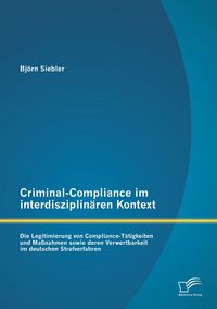 Produktbild: Criminal-Compliance im interdisziplin&auml;ren Kontext: Die Legitimierung von Complia