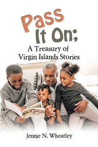 Produktbild: Pass It On; a Treasury of Virgin Islands Stories