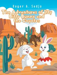 Produktbild: The Adventures of Itty Bitty Bunny and the Coyotes