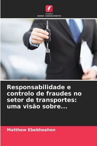 Produktbild: Responsabilidade e controlo de fraudes no setor de transportes: uma vis&atilde;o sobre...