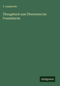 Produktbild: &Uuml;bungsbuch zum &Uuml;bersetzen ins Franz&ouml;sische