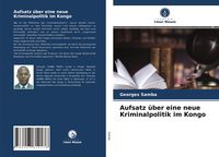 Produktbild: Aufsatz &uuml;ber eine neue Kriminalpolitik im Kongo