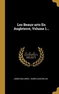 Produktbild: Les Beaux-arts En Angleterre, Volume 1...