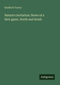 Produktbild: Nature's invitation: Notes of a bird-gazer, North and South