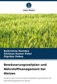Produktbild: Bew&auml;sserungszeitplan und N&auml;hrstoffmanagement bei Weizen