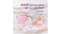 Produktbild: AMOR komm schon gib, mir den Pfeil! 3. Episode