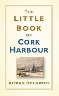 Produktbild: The Little Book of Cork Harbour