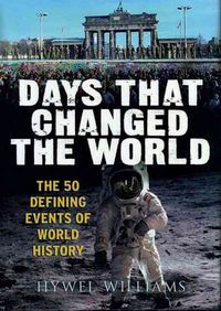 Produktbild: Days That Changed the World: The 50 Defining Events of World History