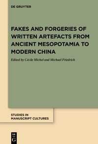 Produktbild: Fakes and Forgeries of Written Artefacts from Ancient Mesopotamia to Modern China