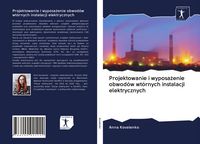 Produktbild: Projektowanie i wyposa&iquest;enie obwod&oacute;w wt&oacute;rnych instalacji elektrycznych