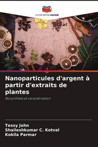 Produktbild: Nanoparticules d'argent &agrave; partir d'extraits de plantes